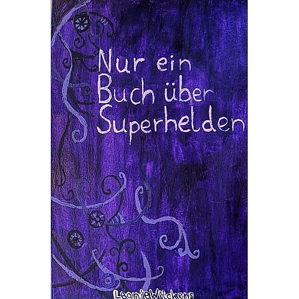 Nur ein Buch über Superhelden, Leonie Wilckens