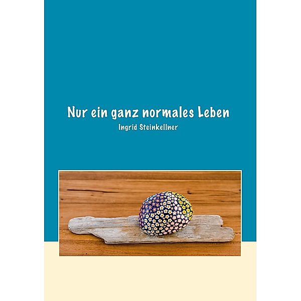 Nur ein ganz normales Leben, Ingrid Steinkellner