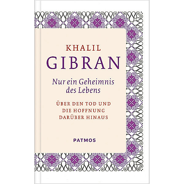 Nur ein Geheimnis des Lebens, Khalil Gibran
