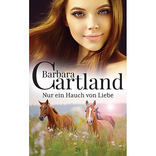 Nur ein Hauch von Liebe / Die zeitlose Romansammlung von Barbara Cartland Bd.29, Barbara Cartland