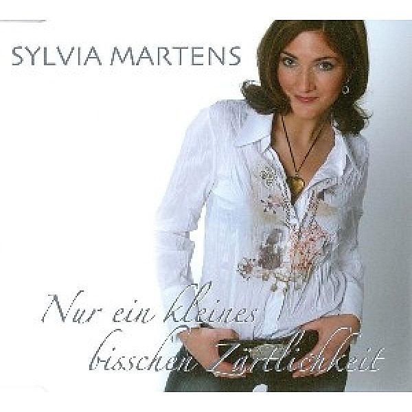 Nur ein kleines bisschen Zärtlichkeit, Sylvia Martens