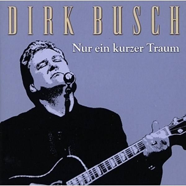 Nur Ein Kurzer Traum, Dirk Busch