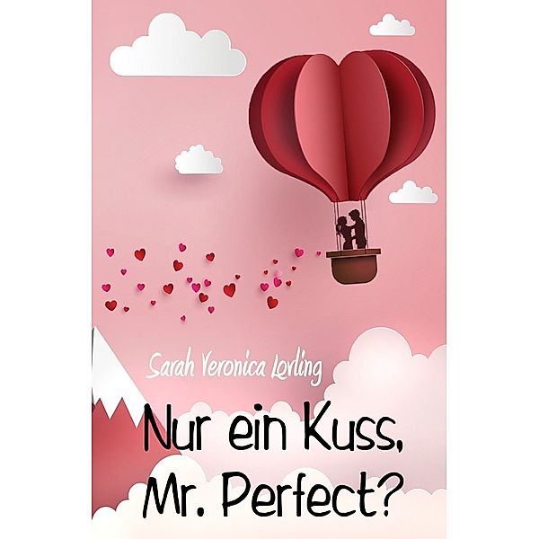 Nur ein Kuss, Mr. Perfect?, Sarah Veronica Lovling