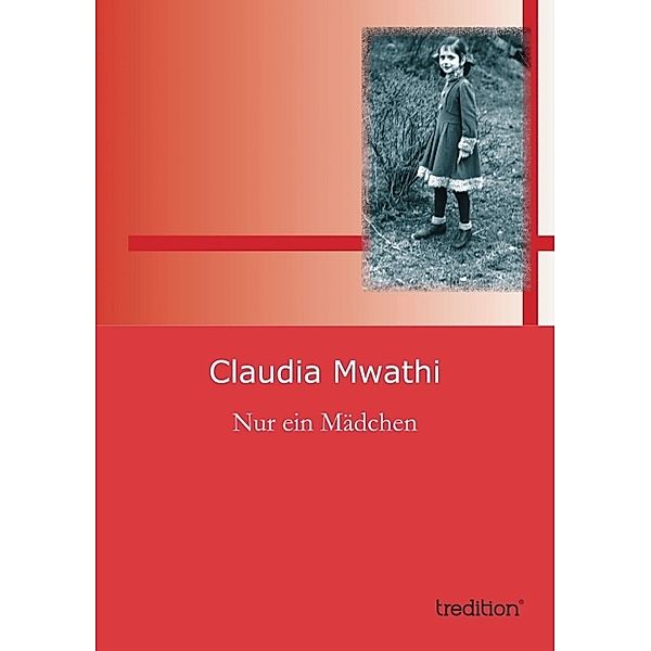Nur ein Mädchen, Claudia Mwathi
