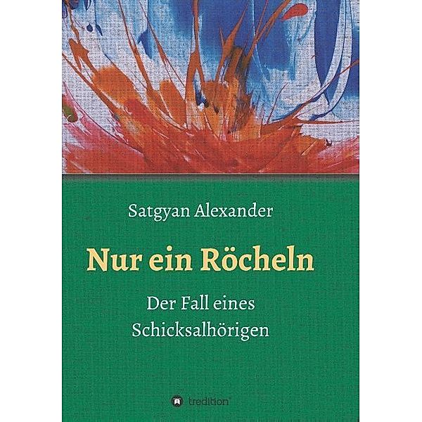 Nur ein Röcheln, Satgyan Alexander