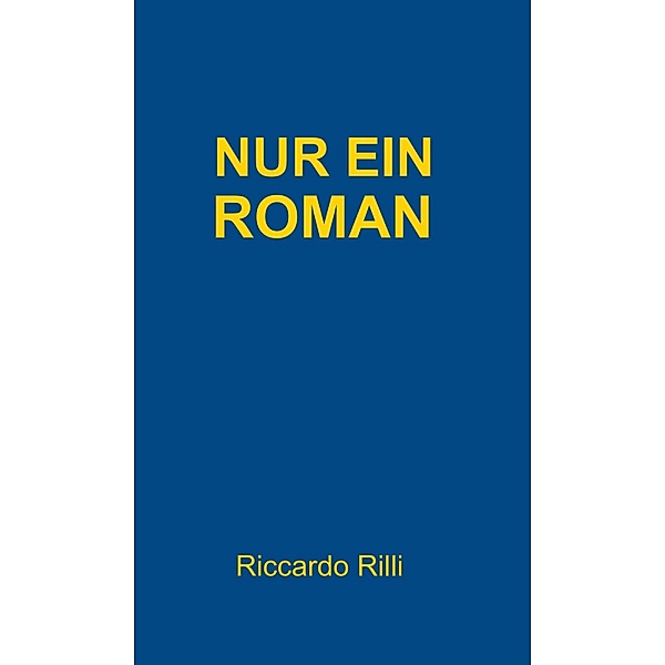Nur ein Roman, Riccardo Rilli