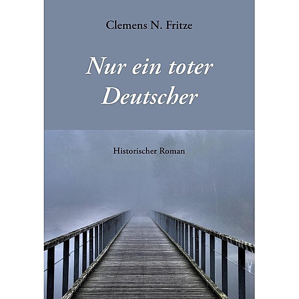 Nur ein toter Deutscher, Clemens N. Fritze