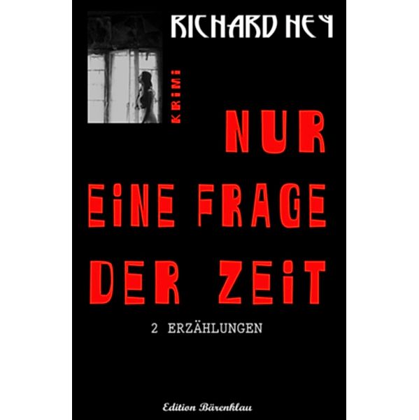 Nur eine Frage der Zeit, Richard Hey