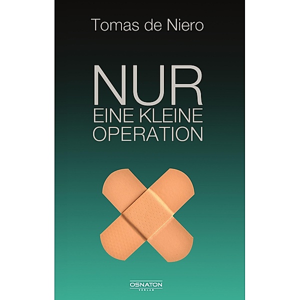 Nur eine kleine Operation, Tomas de Niero