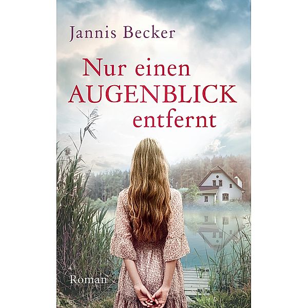 Nur einen Augenblick entfernt, Jannis Becker