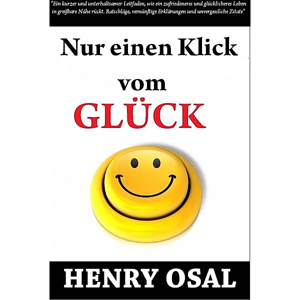 Nur Einen Klick Vom Glück Entfernt  Henry Osal, Henry Osal