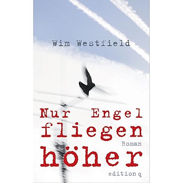 Nur Engel fliegen höher, Wim Westfield