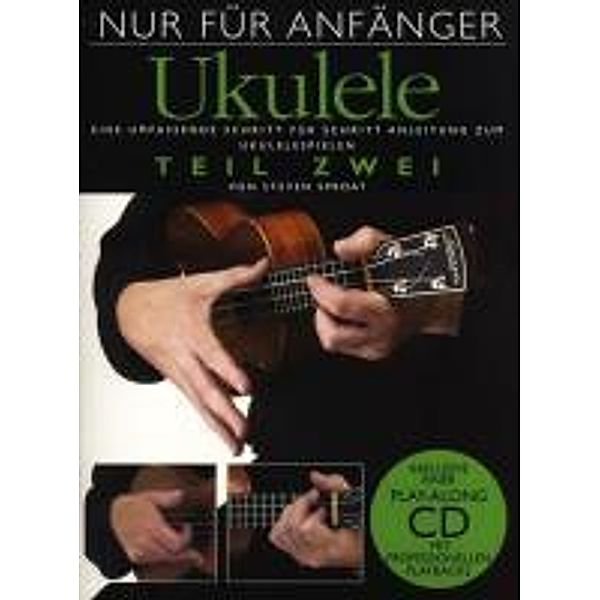 Nur für Anfänger, Ukulele, m. Audio-CD.Tl.2, Steven Sproat