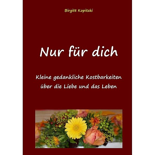 Nur für dich, Birgitt Kopitzki