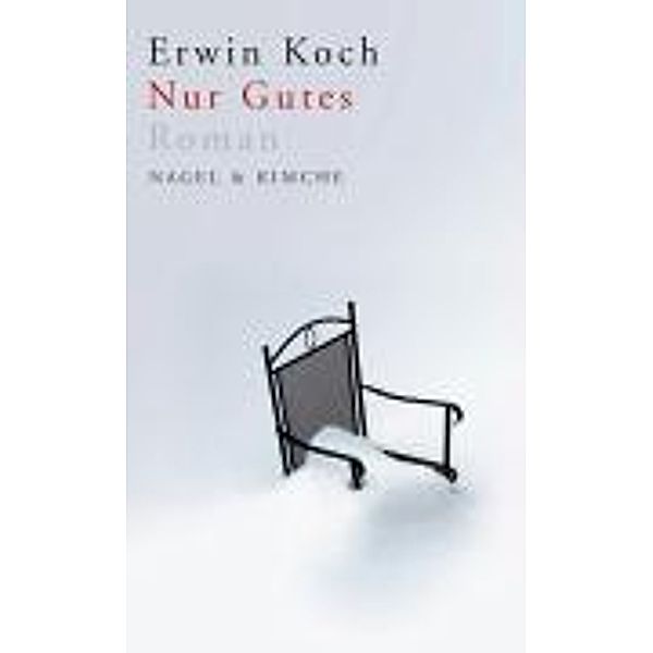Nur Gutes, Erwin Koch