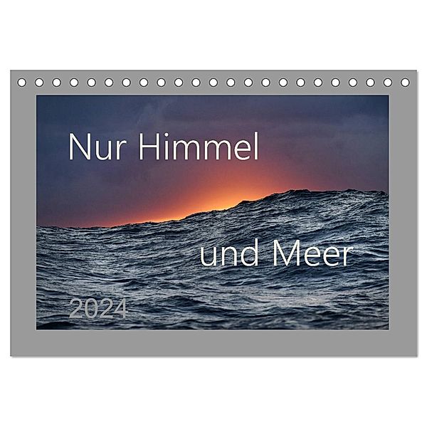 Nur Himmel und Meer (Tischkalender 2024 DIN A5 quer), CALVENDO Monatskalender, Arnulf Müller