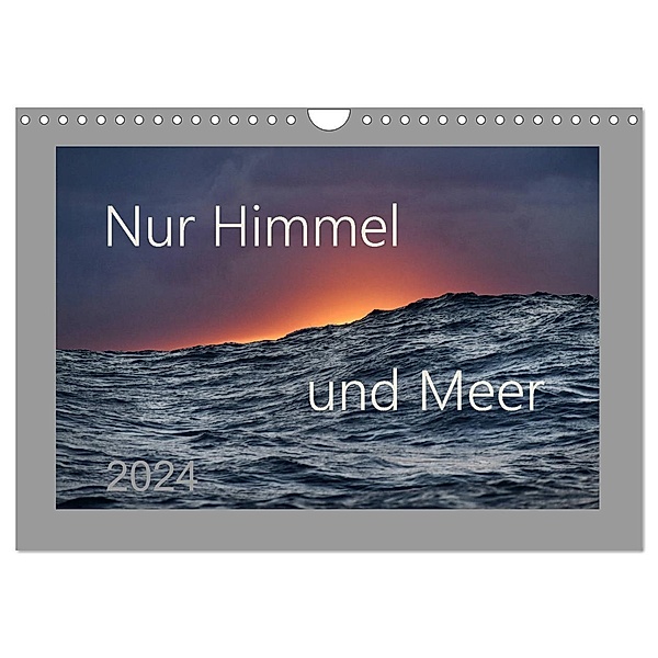 Nur Himmel und Meer (Wandkalender 2024 DIN A4 quer), CALVENDO Monatskalender, Arnulf Müller