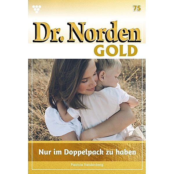 Nur im Doppelpack zu haben / Dr. Norden Gold Bd.75, Patricia Vandenberg