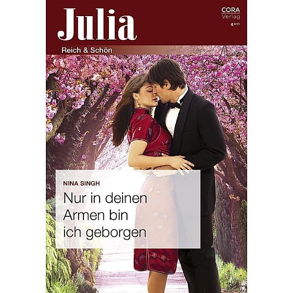 Nur in deinen Armen bin ich geborgen / Julia (Cora Ebook) Bd.042021, Nina Singh