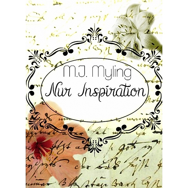 Nur Inspiration, M.J. Myling