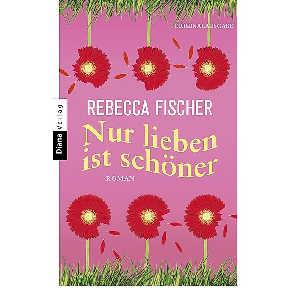 Nur lieben ist schöner, Rebecca Fischer