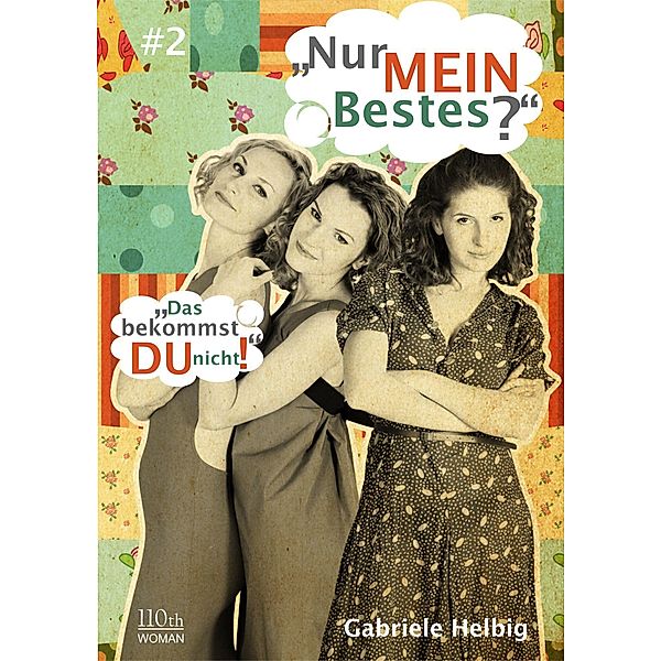 Nur MEIN Bestes? #2 / Nur MEIN Bestes? Bd.2, Gabriele Helbig