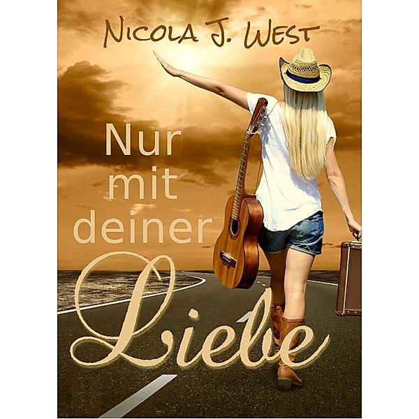 Nur mit deiner Liebe, Nicola J. West