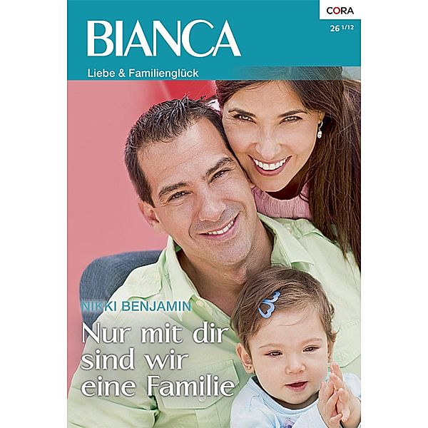 Nur mit dir sind wir eine Familie / Bianca Romane Bd.1864, Nikki Benjamin