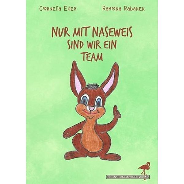 Nur mit Naseweis sind wir ein Team, Cornelia Eder, Ramona Rabanek