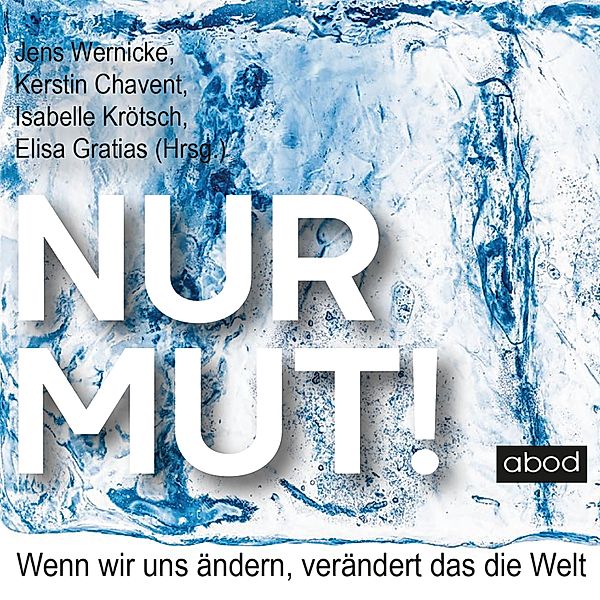 Nur Mut!, Jens Wernicke, Kerstin Chavent, Elisa Gratias, Isabelle Krötsch