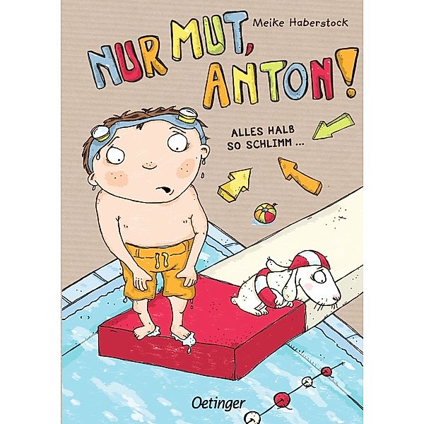 Nur Mut, Anton! / Anton Bd.2, Milena Baisch, Meike Haberstock