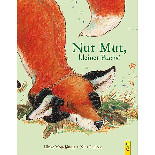 Nur Mut, kleiner Fuchs!, Ulrike Motschiunig