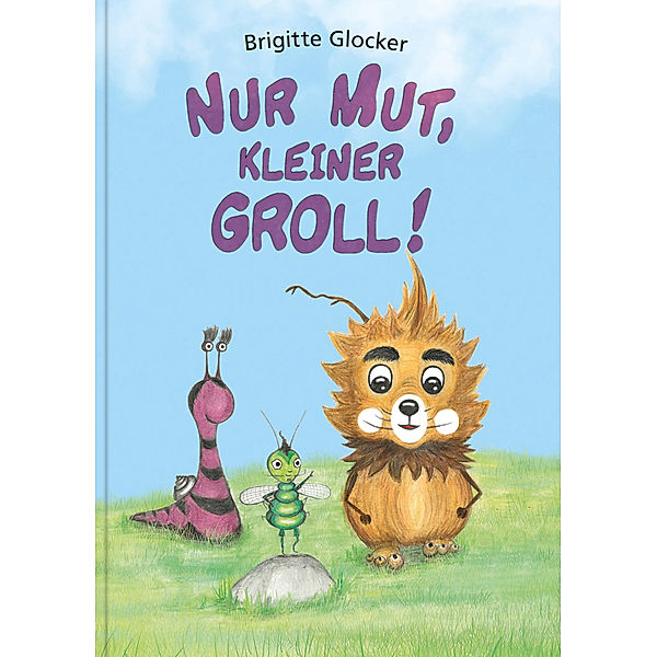 Nur Mut, kleiner Groll!, Brigitte Glocker