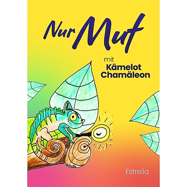 Nur Mut mit Kämelot Chamäleon, Estrella