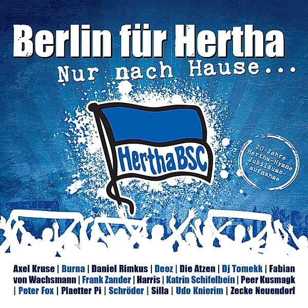 Nur Nach Hause...20 Jahre Hertha Bsc Hymne, Berlin Für Hertha