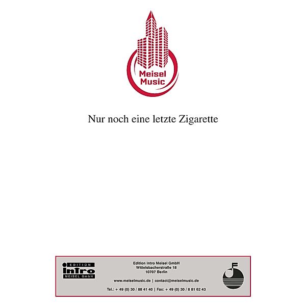 Nur noch eine letzte Zigarette, Ernst Nebhut, Just Scheu, Will Meisel