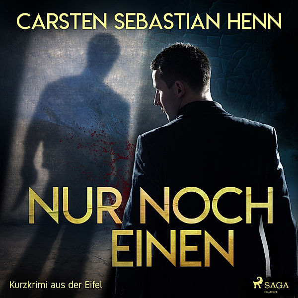 Nur noch einen - Kurzkrimi aus der Eifel, Carsten Sebastian Henn