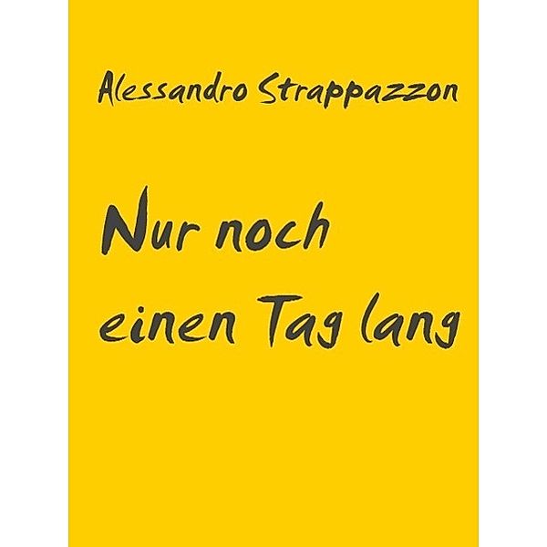 Nur noch einen Tag lang, Alessandro Strappazzon