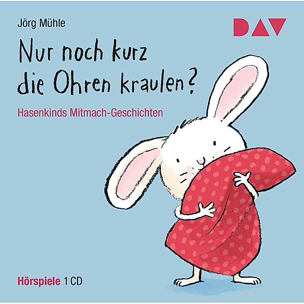 Nur noch kurz die Ohren kraulen? Hasenkinds Mitmach-Geschichten,1 Audio-CD, Jörg Mühle