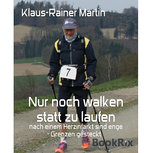 Nur noch walken statt zu laufen, Klaus-Rainer Martin