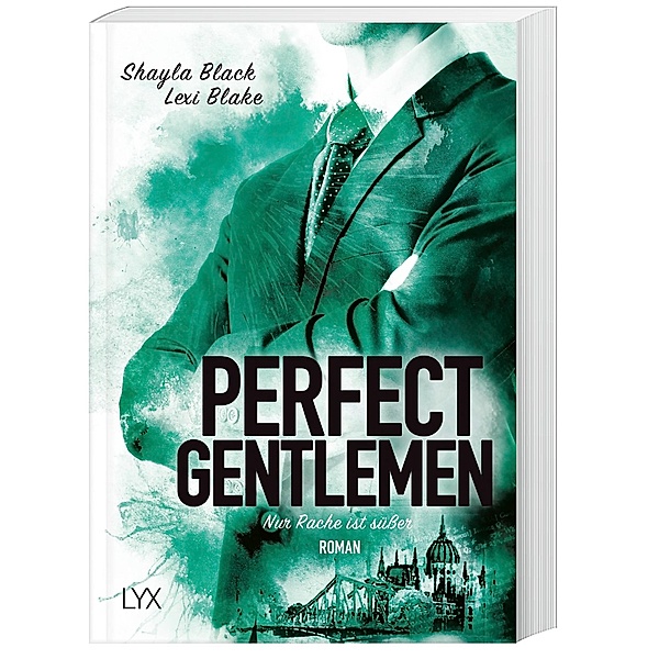 Nur Rache ist süßer / Perfect Gentlemen Bd.3, Shayla Black, Lexi Blake
