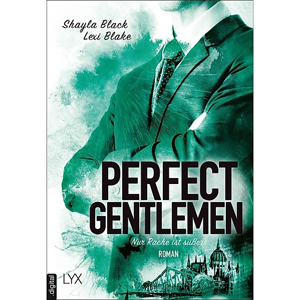 Nur Rache ist süßer / Perfect Gentlemen Bd.3, Shayla Black, Lexi Blake