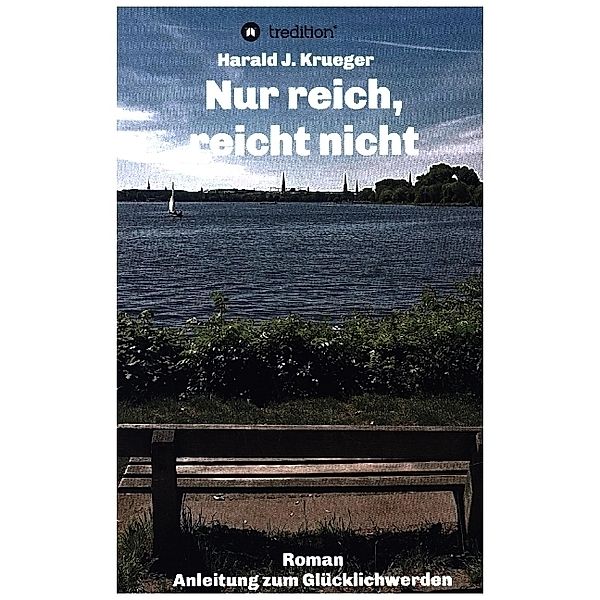 Nur reich, reicht nicht; ., Harald J. Krueger