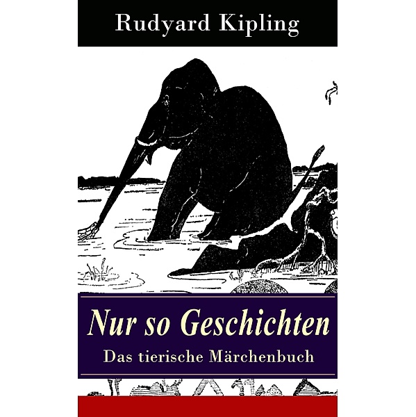 Nur so Geschichten - Das tierische Märchenbuch, Rudyard Kipling