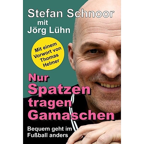 Nur Spatzen tragen Gamaschen, Jörg Lühn, Stefan Schnoor