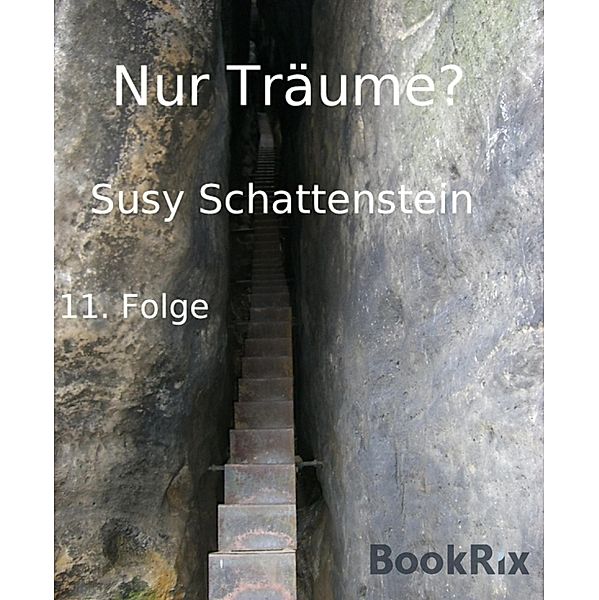 Nur Träume?, Susy Schattenstein