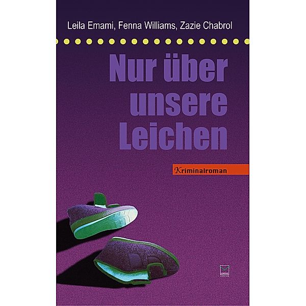 Nur über unsere Leichen, Leila Emami, Fenna Williams, Zazie Chabrol