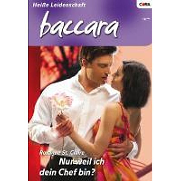 Nur weil ich dein Chef bin? / Baccara Romane Bd.1523, Roxanne St. Claire