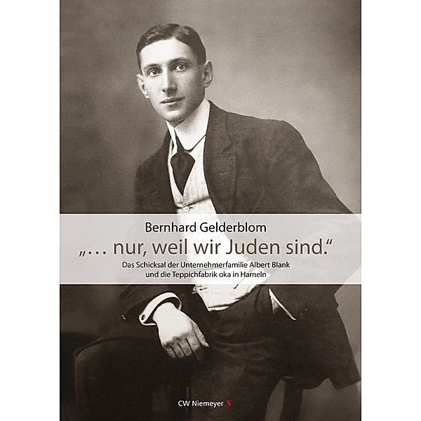 ... nur, weil wir Juden sind., Bernhard Gelderblom