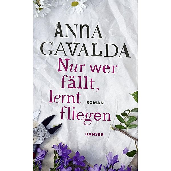 Nur wer fällt, lernt fliegen, Anna Gavalda